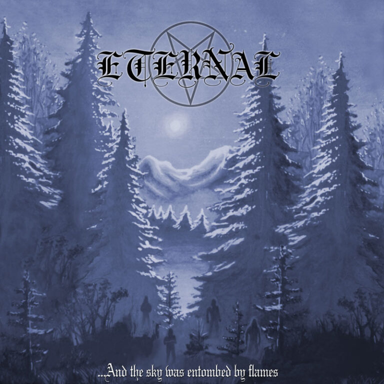 Eternal – And the Sky Was Entombed By Flames